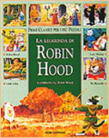 La leggenda di Robin Hood - Clementina Coppini, Tony Wolf