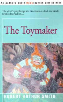 The Toymaker - Robert Arthur Smith