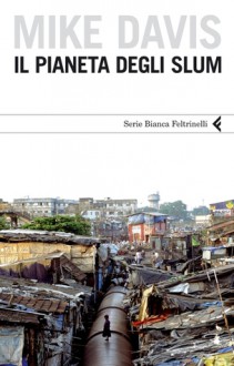 Il pianeta degli slum - Mike Davis, Bruno Amato