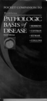 Pocket Companion to Robbins Pathologic Basis of Disease - Ramzi S. Cotran, Stanley L. Robbins, Tucker Collins, tu Collins