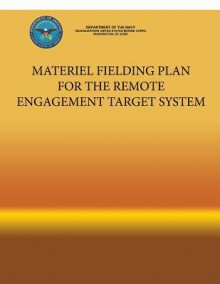 Materiel Fielding Plan for the Remote Engagement Target System - Department Of The Navy