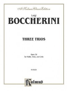 Three Trios: Opus 38 for Violin, Viola, and Cello - Luigi Boccherini