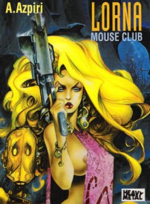 Lorna: Mouse Club - Alfonso Azpiri Mejía