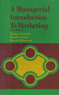 Managerial Introduction to Marketing - Thomas A. Staudt, Donald A. Taylor, Donald J. Bowersox