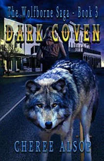 Dark Coven (The Wolfborne Saga #3) - Cheree Alsop