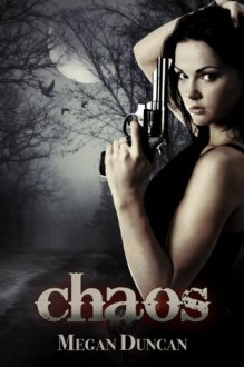 Chaos, an Urban Dystopian (Agents of Evil, Book 2) - Megan Duncan