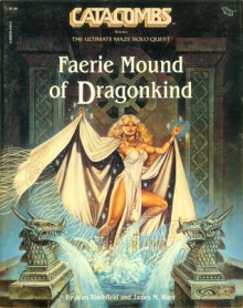 Faerie Mound of Dragonkind - Jean Blashfield, James M. Ward