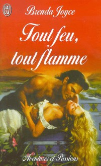 Tout Feu, Tout Flamme (The Bragg Saga, Book 2) - Brenda Joyce