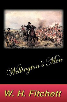 Wellington's Men - W.H. Fitchett