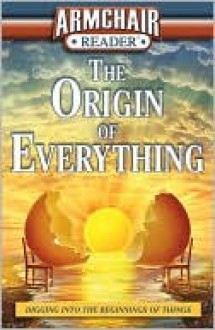 Armchair Reader The Origins Of Everything - West Side Publishing