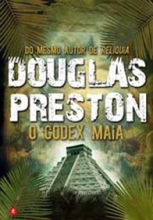  O Codex Maia (Capa Mole) - Douglas Preston, Ana Beatriz Manso