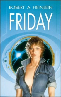 Friday - Robert A. Heinlein