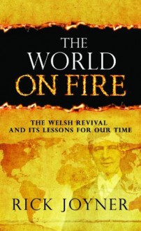 The World On Fire - Rick Joyner, Kevin Lepp