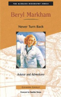 Beryl Markham: Never Turn Back - Catherine Gourley