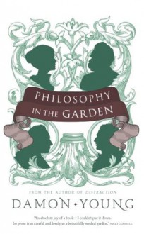 Philosophy In The Garden - Damon Young