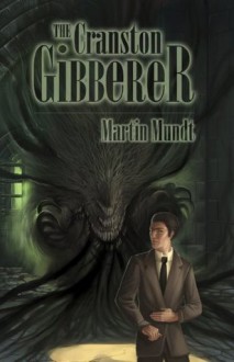 The Cranston Gibberer - Martin Mundt