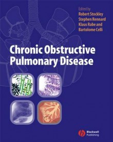 Chronic Obstructive Pulmonary Disease: A Practical Guide to Management - Robert A Stockley, Stephen I Rennard, Klaus Rabe, Bartolome Celli