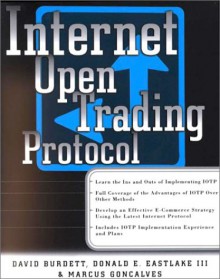 Internet Open Trading Protocol - David Burdett, Marcus Goncalves, Donald E. Eastlake, Donald Eastlake