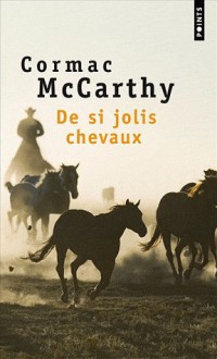 De si jolis chevaux - Cormac McCarthy, François Hirsch, Patricia Schaeffer