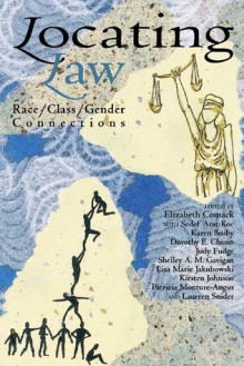 Locating Law: Race, Class and Gender Connections - Elizabeth Comack, Karen Busby, Sedef Arat-Koc