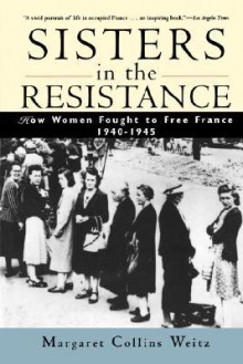 Sisters in the Resistance - Margaret Collins Weitz