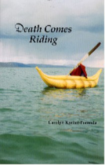 Death Comes Riding - Carolyn Kreiter-Foronda