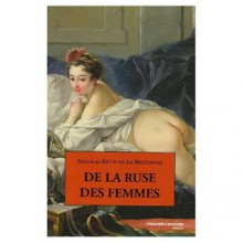 De la ruse des femmes - Nicolas-Edmé Restif de la Bretonne