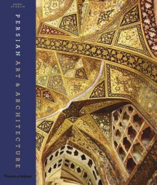 Persian Art and Architecture - Henri Stierlin