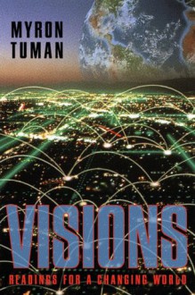 Visions: Readings For A Changing World - Myron C. Tuman