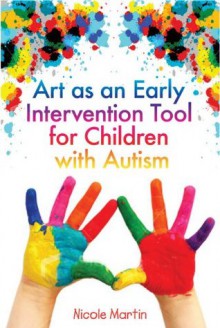 Art as an Early Intervention Tool for Children with Autism - Nicole Martin