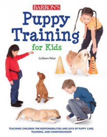 Puppy Training for Kids - Colleen Pelar, Amber Johnson