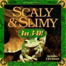 Scaly and Slimy in 3-D!: Includes Book and 3d Glasses (Nature Company) - Rick Sammon, Susan Sammon, David Burder