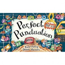 The Perfect (Pop-Up) Punctuation Book - Kate Petty