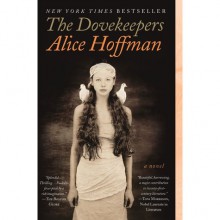 The Dovekeepers - Alice Hoffman