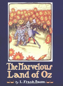 The Marvelous Land of Oz - L. Frank Baum, John R. Neill