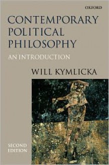 Contemporary Political Philosophy: An Introduction - Will Kymlicka