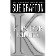 K is for Killer (Kinsey Millhone, #11) - Sue Grafton