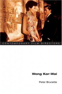 Wong Kar-wai - Peter Brunette, Kar-Wai Wong, James Naremore