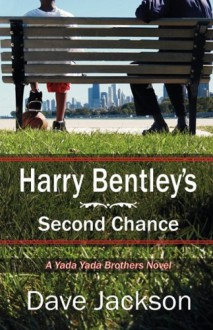 Harry Bentley's Second Chance - Dave Jackson