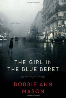 The Girl in the Blue Beret - Bobbie Ann Mason