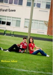 First Love (Now & Forever #1) - Melissa Johns