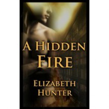 A Hidden Fire - Elizabeth Hunter