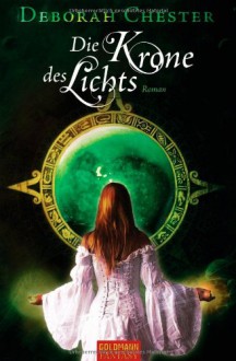 Die Krone des Lichts - Deborah Chester, Inge Wehrmann