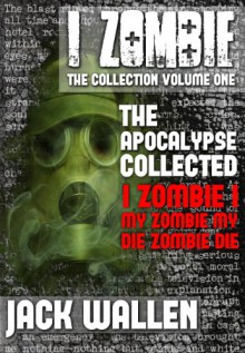 I Zombie: The Collection - Jack Wallen