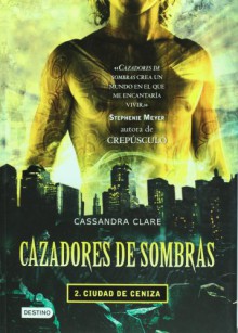 Ciudad de Ceniza (Cazadores de Sombras, #2) - Gemma Gallart, Cassandra Clare