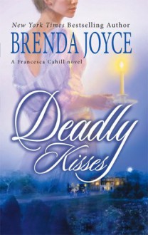 Deadly Kisses - Brenda Joyce