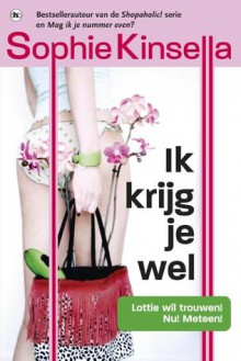 Ik krijg je wel - Sophie Kinsella