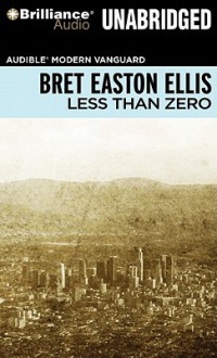 Less Than Zero - Bret Easton Ellis, Christian Rummel