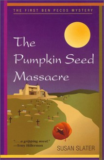 The Pumpkin Seed Massacre - Susan Slater