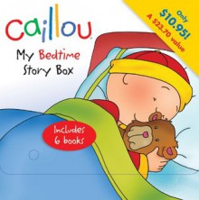 Caillou: My Bedtime Story Box - Chouette Publishing